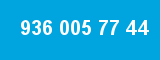 936 005 77 44